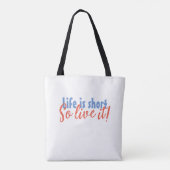 Het leven is kort - dus leef het! tote bag (Achterkant)