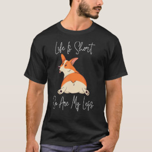 Het leven is kort, dus mijn benen zijn grappig Cor T-shirt