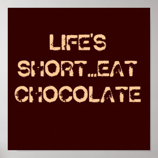 HET LEVEN IS KORT...EAT CHOCOLAAT POSTER