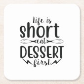 Het leven is kort, Eat Dessert First Kartonnen Onderzetters (Voorkant)