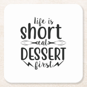 Het leven is kort, Eat Dessert First Kartonnen Onderzetters