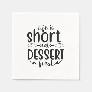 Het leven is kort, Eat Dessert First Servet