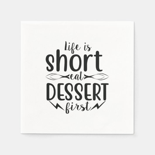 Het leven is kort, Eat Dessert First Servet (Voorkant)