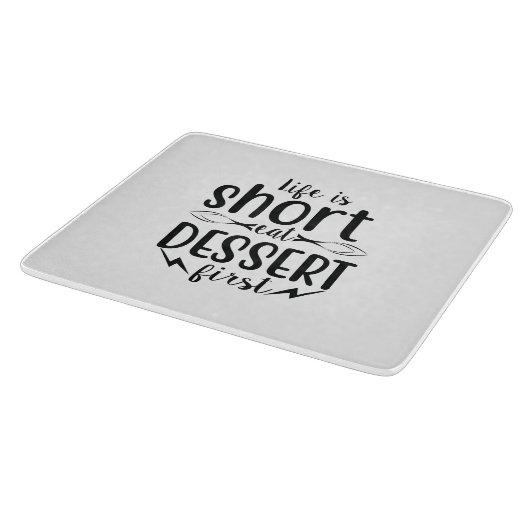 Het leven is kort, Eat Dessert First Snijplank (Hoek)