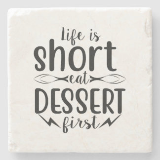Het leven is kort, Eat Dessert First Stenen Onderzetter