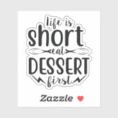 Het leven is kort, Eat Dessert First Sticker (Vel)