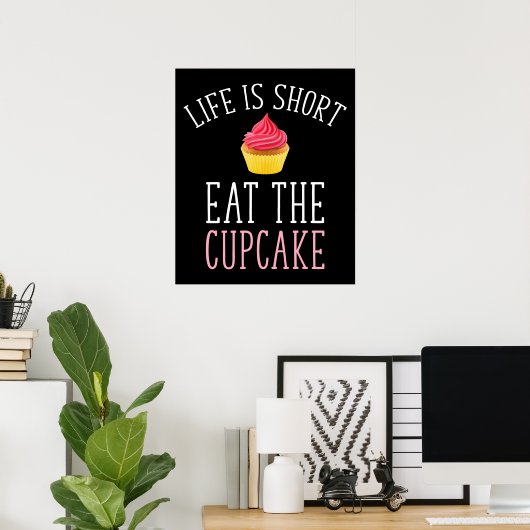 Het leven is kort - eet de cupcake poster (Thuiskantoor)