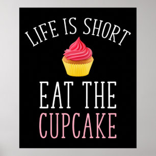 Het leven is kort - eet de cupcake poster