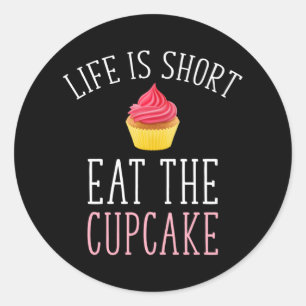Het leven is kort - eet de cupcake ronde sticker