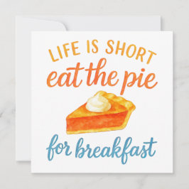 Het leven is kort, eet de taart als ontbijt, lieve feestdagenkaart