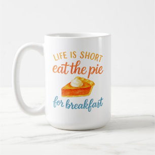Het Leven Is Kort, Eet De Taart Bij Het Ontbijt Zo Koffiemok