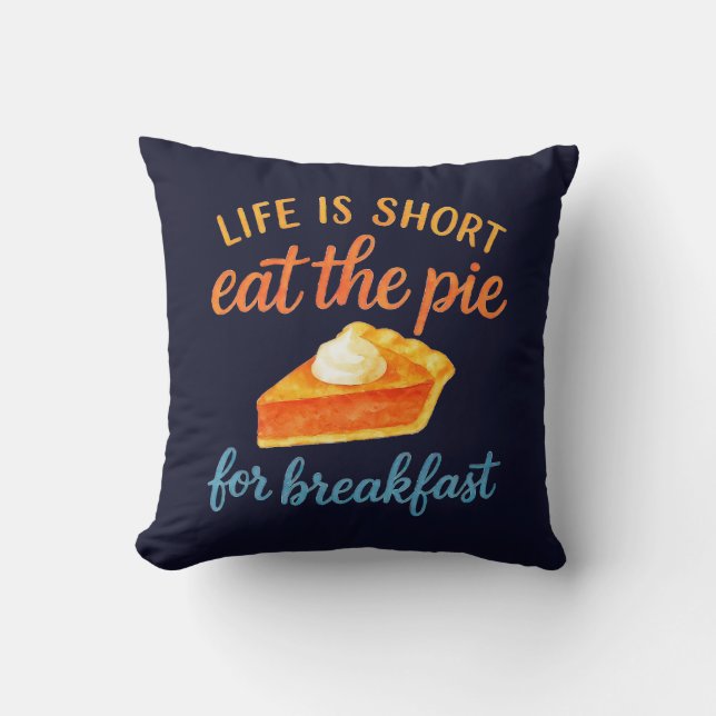 Het Leven Is Kort, Eet De Taart Bij Het Ontbijt Zo Kussen (Voorkant)