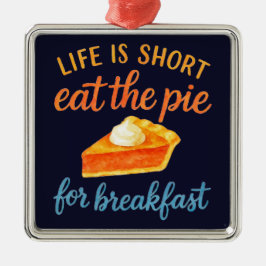Het Leven Is Kort, Eet De Taart Bij Het Ontbijt Zo Metalen Ornament