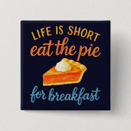 Het Leven Is Kort, Eet De Taart Bij Het Ontbijt Zo Vierkante Button 5,1 Cm