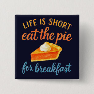 Het Leven Is Kort, Eet De Taart Bij Het Ontbijt Zo Vierkante Button 5,1 Cm