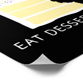 Het leven is kort, eet dessert eerste muurkunst poster (Hoek)