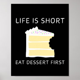Het leven is kort, eet dessert eerste muurkunst poster