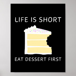 Het leven is kort, eet dessert eerste muurkunst poster