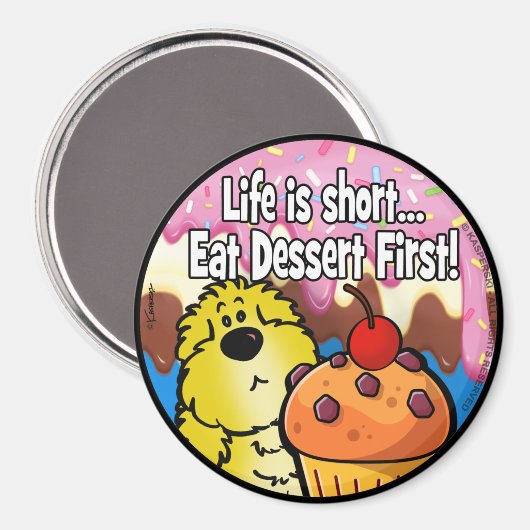 Het leven is kort... Eet eerst dessert! Magneet (Voorkant / Achterkant)