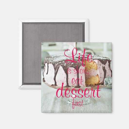 Het leven is kort, eet eerst het dessert magneet (Voorkant / Achterkant)
