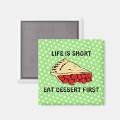 Het leven is kort. Eet eerst toetje. Magneet (Voorkant / Achterkant)
