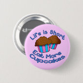 Het leven is kort, eet meer koekjes! ronde button 5,7 cm (Voorkant /achterkant)