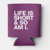 Het leven is kort en ik ben grappig. blikjeskoeler (Voorkant)