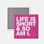 Het leven is kort en ik ben grappig. magneet (Voorkant / Achterkant)