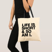 Het leven is kort en ik ben grappig. tote bag (Voorkant (product))