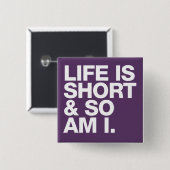Het leven is kort en ik ben grappig. vierkante button 5,1 cm (Voorkant /achterkant)