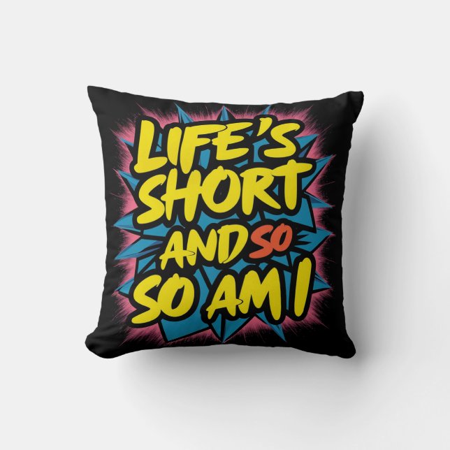 "HET LEVEN IS KORT EN IK OOK" KUSSEN (Voorkant)