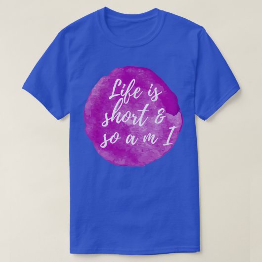 Het leven is kort en ik ook Paarse Waterverf T-shirt (Design voorkant)