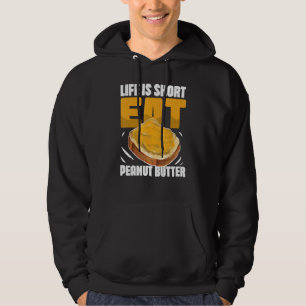 Het leven is kort eten pindakaas brood verspreid g hoodie