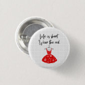 Het leven is kort, ga ervoor! Button (Voorkant /achterkant)