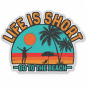 Het leven is kort Ga naar het strand-97226 Sticker (Voorkant)