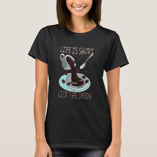 Het leven is kort geleden. t-shirt (Voorkant)