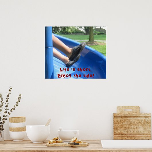 Het leven is kort. Geniet van de rit! Poster (Keuken)
