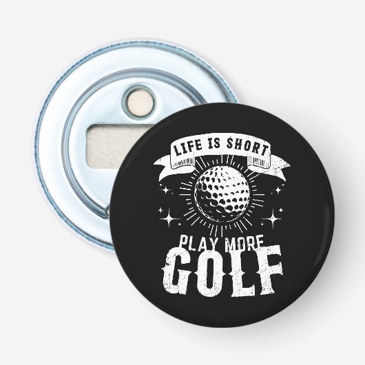 Het leven is kort. Golf meer Button Flesopener (Voorkant)
