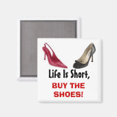 Het leven is kort, KOOP DE SCHOENEN! Magneet (Voorkant / Achterkant)