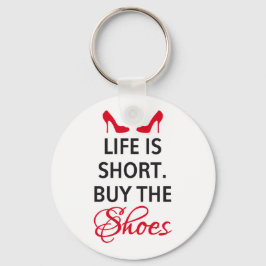 Het leven is kort, koop de schoenen sleutelhanger