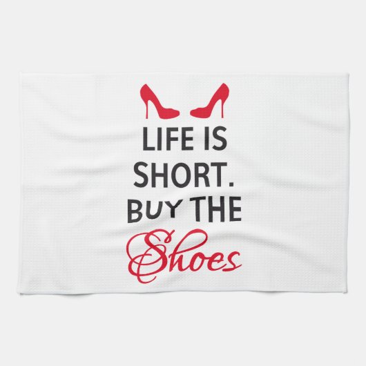 Het leven is kort, koop de schoenen theedoek (Horizontaal)