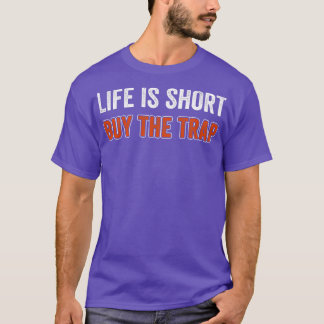 Het leven is kort Koop de valstrik Grappige valstr T-shirt