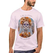 Het leven is kort Kunst overleeft 01 T-Shirt