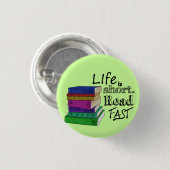 Het leven is kort. Lees snel. Ronde Button 3,2 Cm (Voorkant /achterkant)