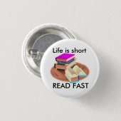 Het leven is kort, LEZEN SNEL Ronde Button 3,2 Cm (Voorkant /achterkant)