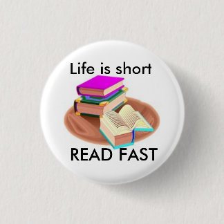Het leven is kort, LEZEN SNEL Ronde Button 3,2 Cm