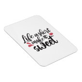 Het leven is kort, maak het zoet - Inspirerend quo Magneet (Rechterzijde)