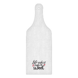 Het leven is kort, maak het zoet - Inspirerend quo Snijplank