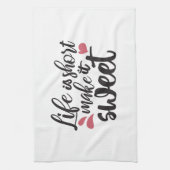 Het leven is kort, maak het zoet - Inspirerend quo Theedoek (Verticaal)