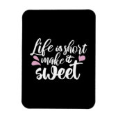 Het leven is kort, Make It Sweet II - Motivatie Magneet (Verticaal)